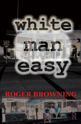 WHITE MAN EASY - BROWNING. ROGER